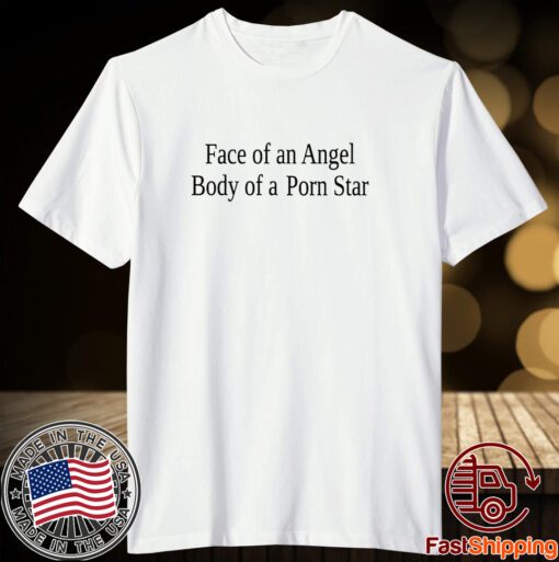 Cherrykitten Face Of An Angel Body Of A Porn Star Shirt