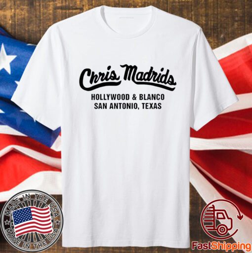 Chris Madrids Hollywood And Blanco San Antonio Texas Shirt