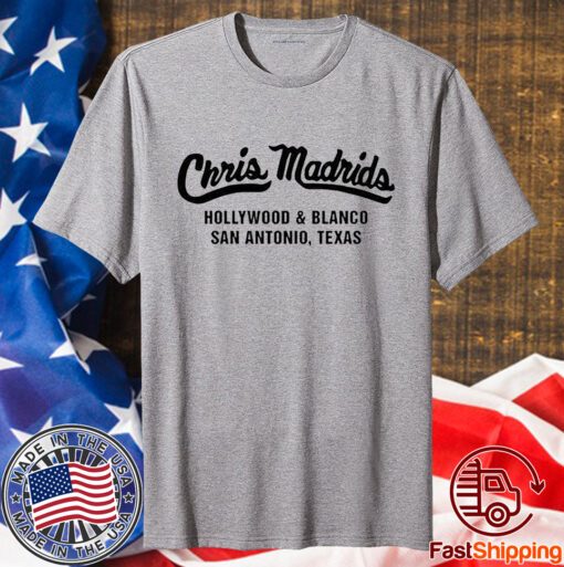 Chris Madrids Hollywood And Blanco San Antonio Texas Shirt