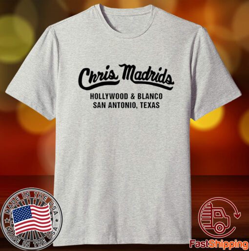 Chris Madrids Hollywood And Blanco San Antonio Texas Shirt