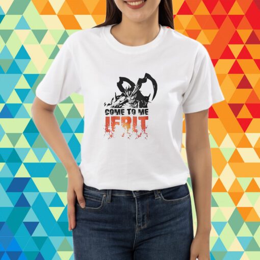 Come To Me Ifrit T-Shirt