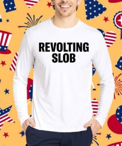 Crooked Revolting Slob Shirt