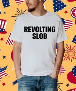 Crooked Revolting Slob Shirt