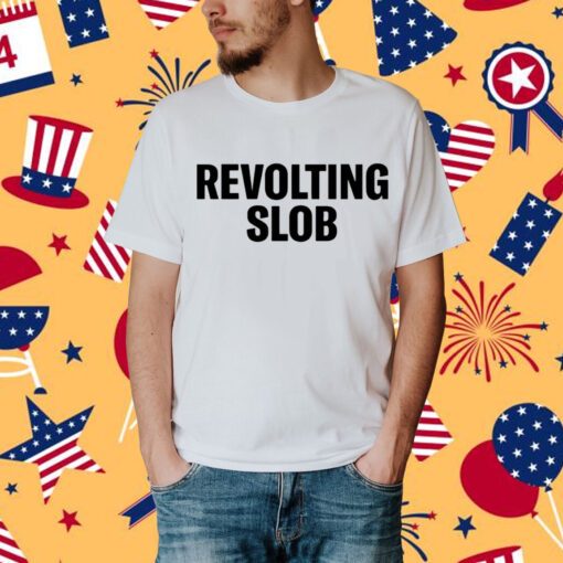 Crooked Revolting Slob Shirt