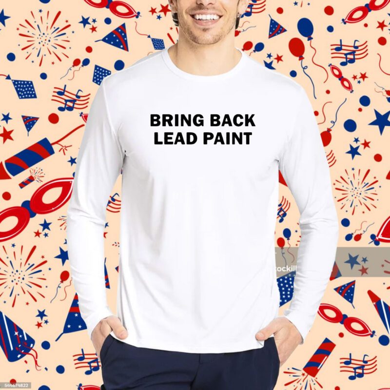 Dildog Bring Back Lead Paint Shirt