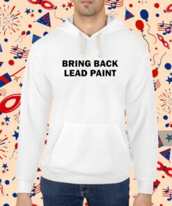 Dildog Bring Back Lead Paint Shirt