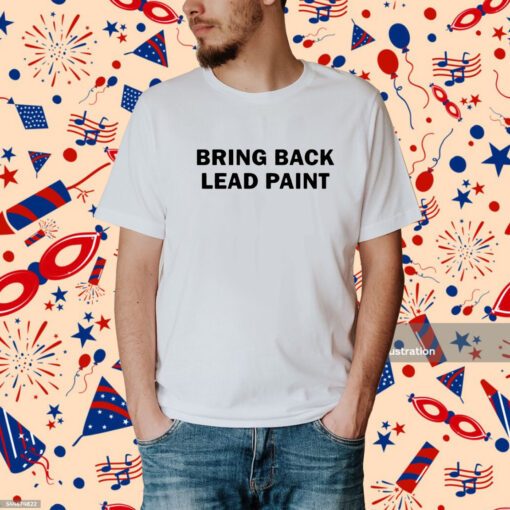 Dildog Bring Back Lead Paint Shirt