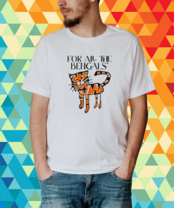 For All The Bengals T-Shirt