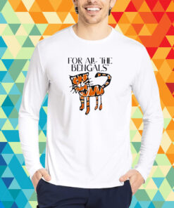 For All The Bengals T-Shirt