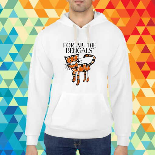 For All The Bengals T-Shirt