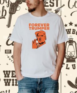 Original Forever Trumper Orange Man Rad Shirt