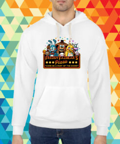 Freddy Fazbear's Pizza Come Be A Part Of The Show T-Shirt