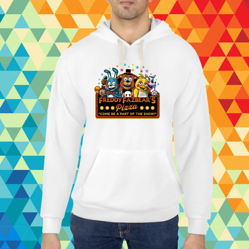 Freddy Fazbear's Pizza Come Be A Part Of The Show T-Shirt