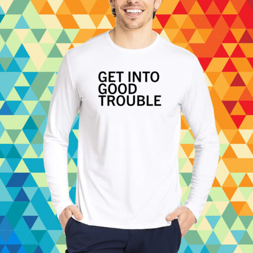 Get Into Good Trouble T-Shirt