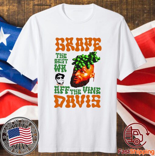 Grape Davis The Best Wr And Burt Off The Vine Shirt