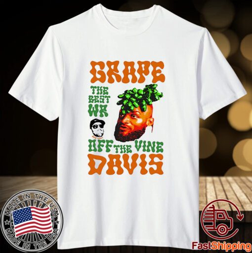 Grape Davis The Best Wr And Burt Off The Vine Shirt