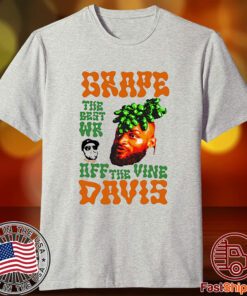 Grape Davis The Best Wr And Burt Off The Vine Shirt