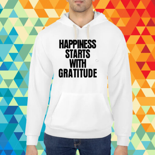 Happiness Starts With Gratitude T-Shirt