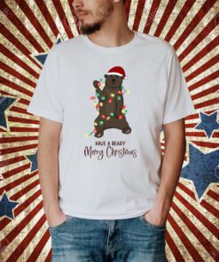 Have A Beary Christmas Shirt