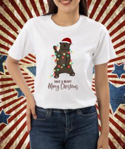 Have A Beary Christmas Shirt