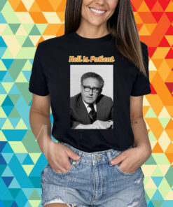Henry Kissinger Hell Is Patient T-Shirt