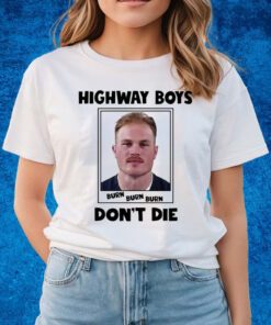 Highway Boy Burn Don’t Die Shirts Zach Bryan Mugshot