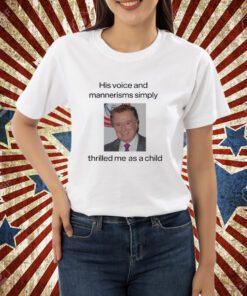 His Voice And Mannerisms Simply T-Shirt
