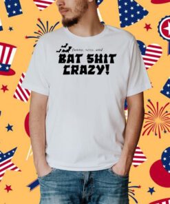 Hoesforclothes Funny Sexy And Bat Shit Crazy Shirt