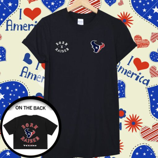 Houston Texans Born X Raised Shirts