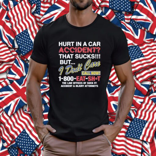 Hurt In A Car Accident T-Shirt