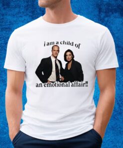 I Am A Child Of An Emotional Affair Shirt