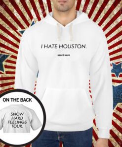 I Hate Houston Snow Hard Feelings Tour Shirt