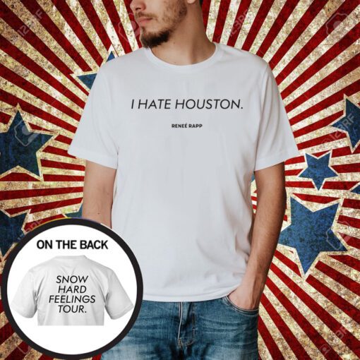 I Hate Houston Snow Hard Feelings Tour Shirt