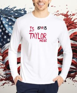 Is Taylor Here Travis Kelce Kansas City Shirt