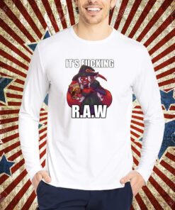 It's Fucking Raw T-Shirt
