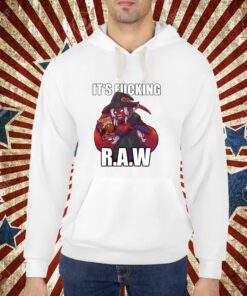 It's Fucking Raw T-Shirt