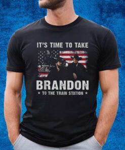 It’s Time To Take Brandon To The Train Station Shirt