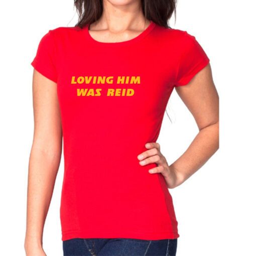 Kansas City Loving Him Was Reid Shirt