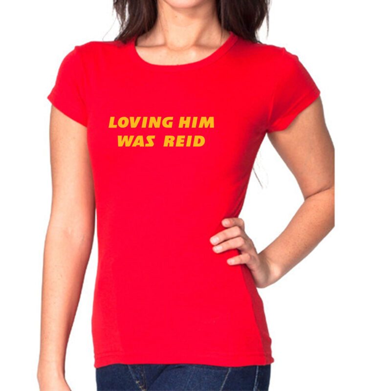 Kansas City Loving Him Was Reid Shirt