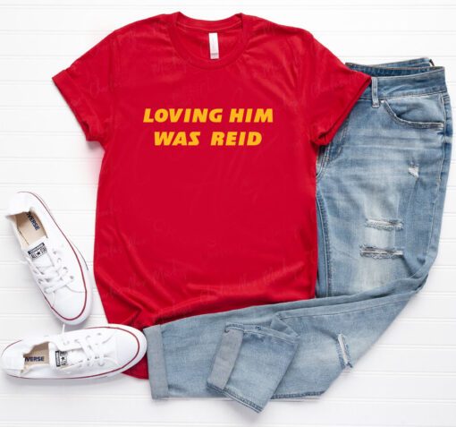 Kansas City Loving Him Was Reid Shirt