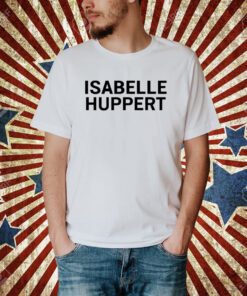 Keaton Bell Wearing Isabelle Huppert T-Shirt