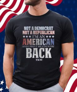 Ktw American Want My Country Back T-Shirt