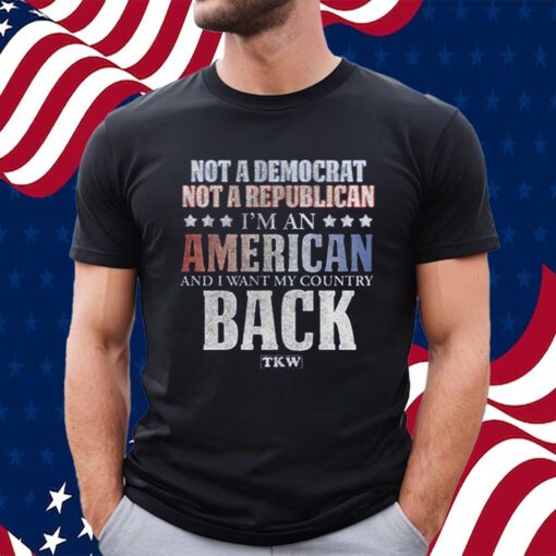 Ktw American Want My Country Back T-Shirt