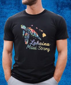Lahaina Maui Strong Shirt
