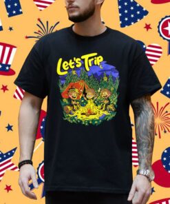 Let's Trip Campfire T-Shirt