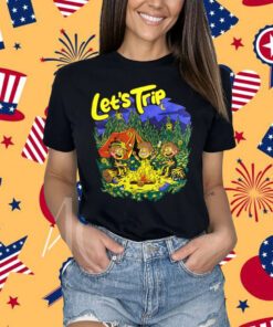 Let's Trip Campfire T-Shirt