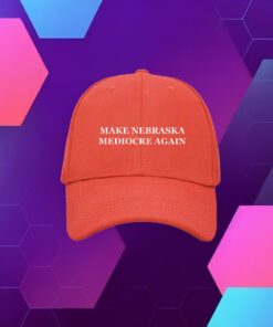 Make Nebraska Mediocre Again Hat
