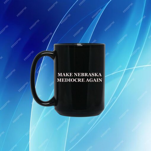 Make Nebraska Mediocre Again Mug