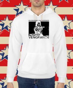 Marianne Bachmeier Mother Vengeance Shirt