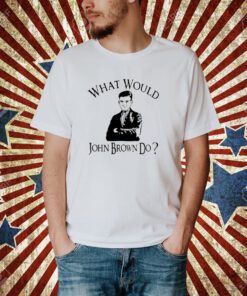 Melinda-N-Eric What Would John Brown Do T-Shirt